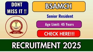 BSAMCH Senior Resident Recruitment 2025 – Walk in for 37 Posts