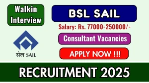 BSL SAIL Consultant Recruitment 2025 – Walk in for 10 Posts
