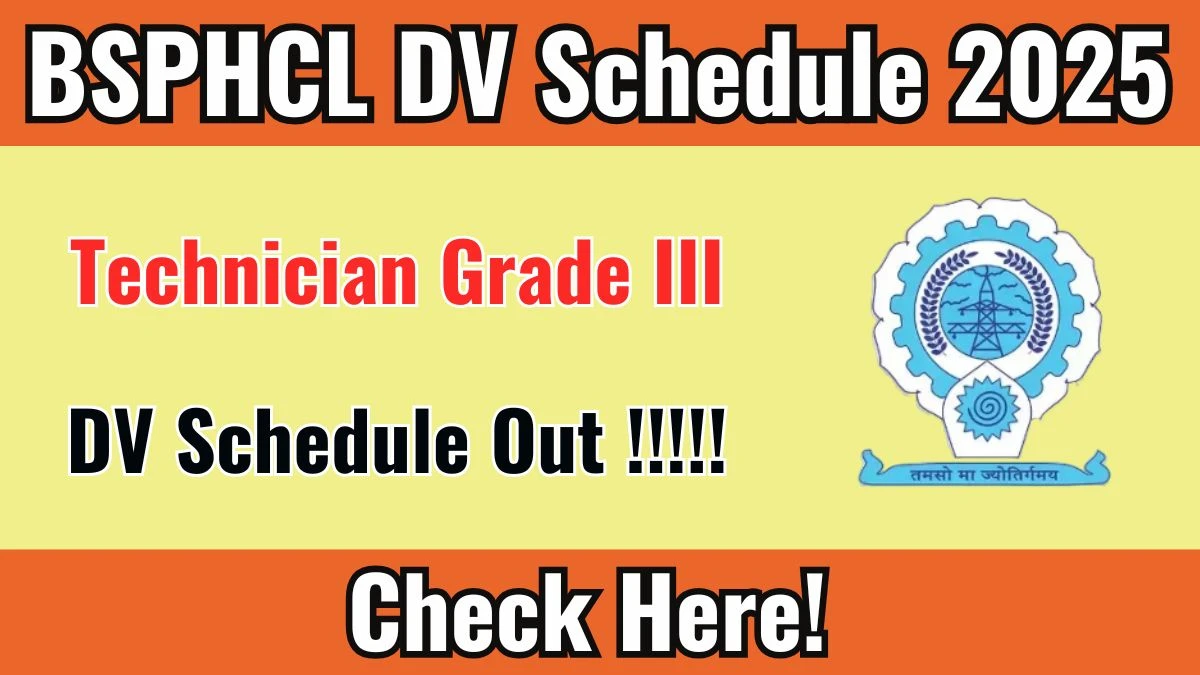 BSPHCL Technician Grade III DV Schedule 2025 Released – Check Dates