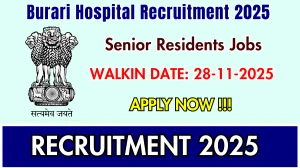 Burari Hospital Senior Resident Recruitment 2025 – Walk in for 01 Posts Burari Hospital Senior Resident Recruitment 2025 – Walk in for 01 Posts
