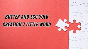 Butter and egg yolk creation 7 Little Words 11 letters Answer