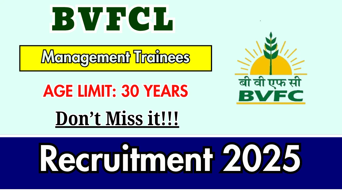 BVFCL Management Trainees Recruitment 2025 PDF Out - Apply Online for 16 Posts