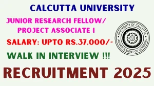 Calcutta University Recruitment 2025 – Walk in for 01 Junior Research Fellow/ Project Associate I Posts