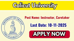 Calicut University Instructor, Caretaker Recruitment 2025 - Apply Online