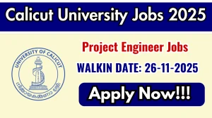 Calicut University Project Engineer Recruitment 2025 – Walk in for 01 Posts Calicut University Project Engineer Recruitment 2025 – Walk in for 01 Posts