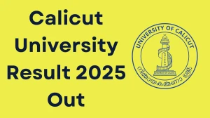 Calicut University Result 2025 Out at uoc.ac.in Direct Link to Download 1st, 2nd and 4th Semester Result