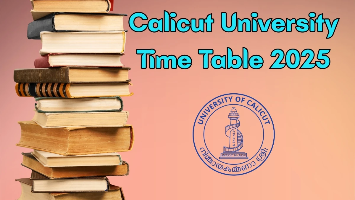 Calicut University Time Table 2025 Announced For B.Sc @ uoc.ac.in Details Here