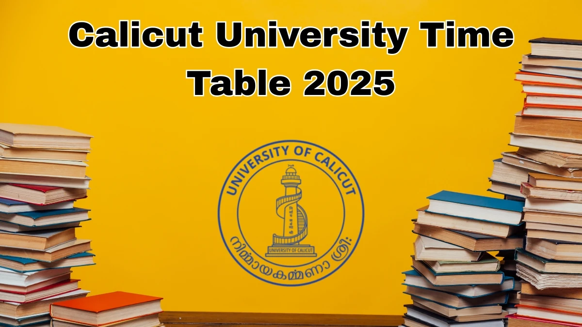Calicut University Time Table 2025 Announced For B.Tech @ uoc.ac.in Details Here