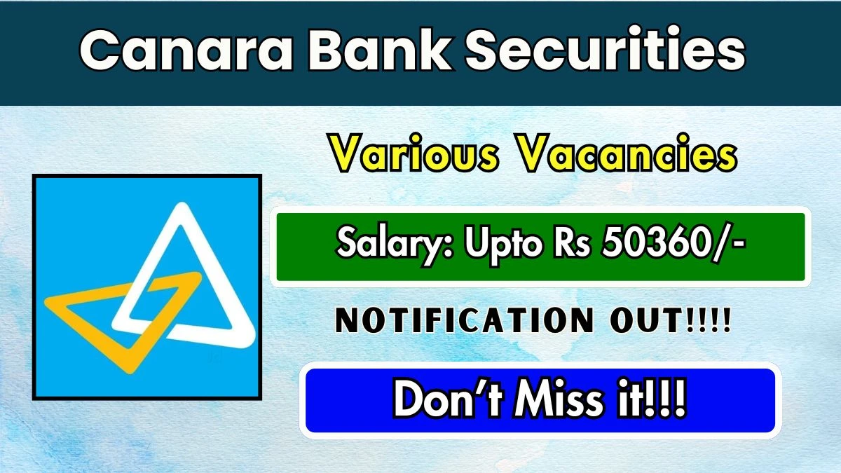 Canara Bank Securities Recruitment 2025 - Apply Offline for 10 Junior Officer, Assistant Manager and Other Posts