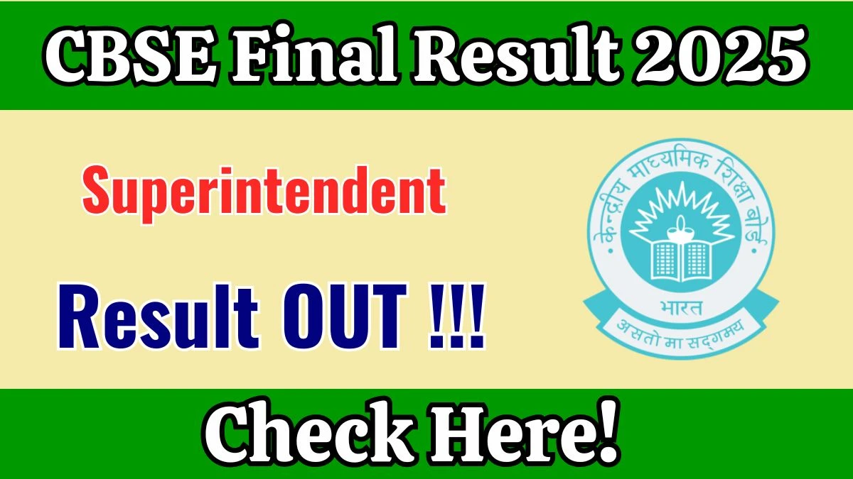 CBSE Superintendent Final Result 2025 Declared: Download at cbse.gov.in.