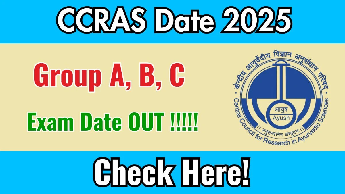 CCRAS Group A, B, C Exam Date 2025 Out for 394 Posts at ccras.nic.in Check Details Here