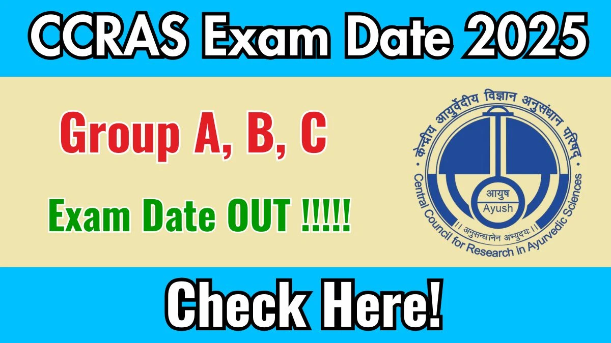 CCRAS Group A, B, C Exam Date 2025 Out for 394 Posts at ccras.nic.in Check Details Here