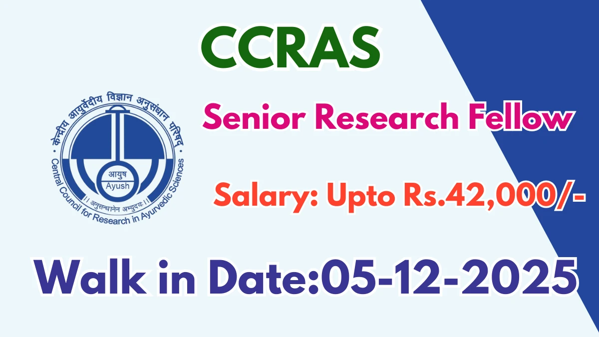 CCRAS Senior Research Fellow Recruitment 2025 – Walk in