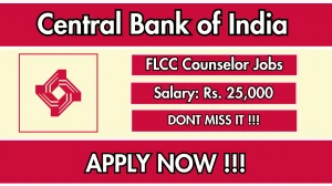 Central Bank of India FLCC Counselor Recruitment 2025 - Apply Offline for 01 Posts