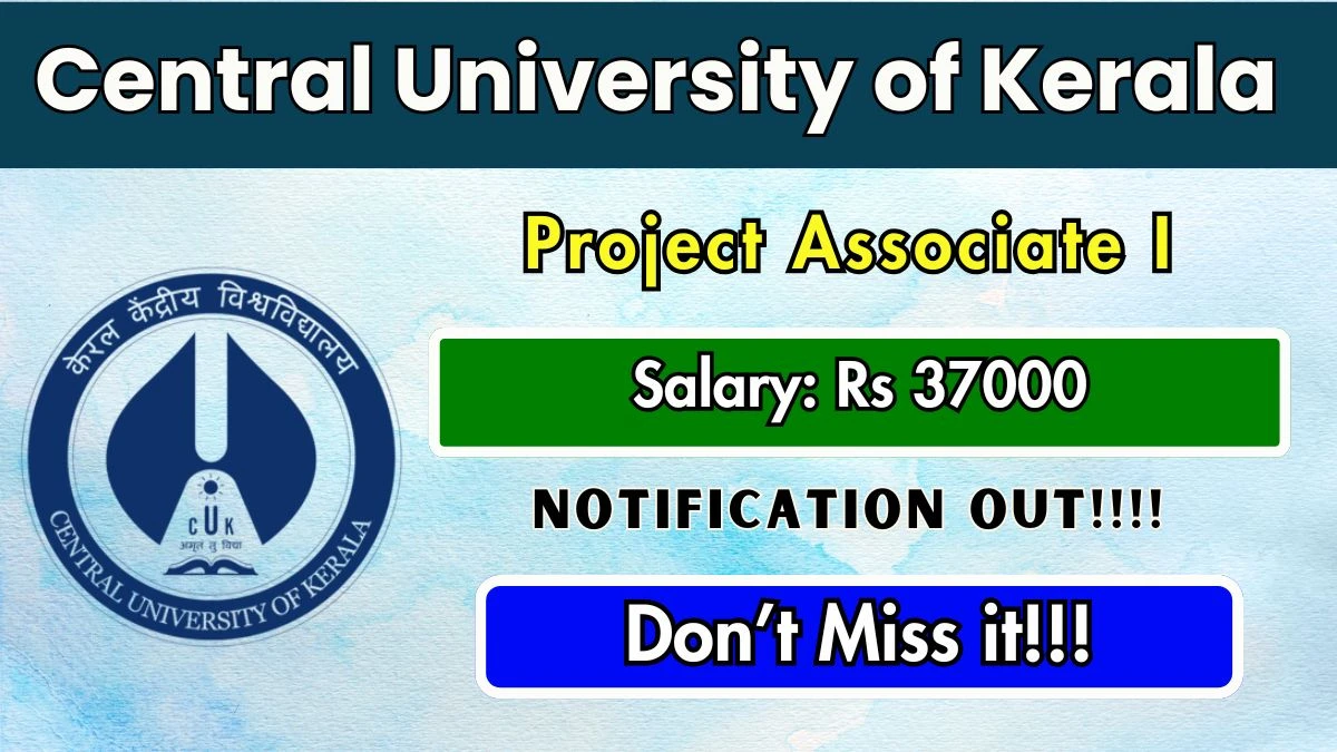 Central University of Kerala Project Associate I Recruitment 2025 - Apply Offline