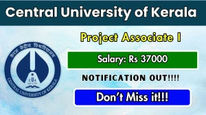 Central University of Kerala Project Associate I Recruitment 2025 - Apply Offline