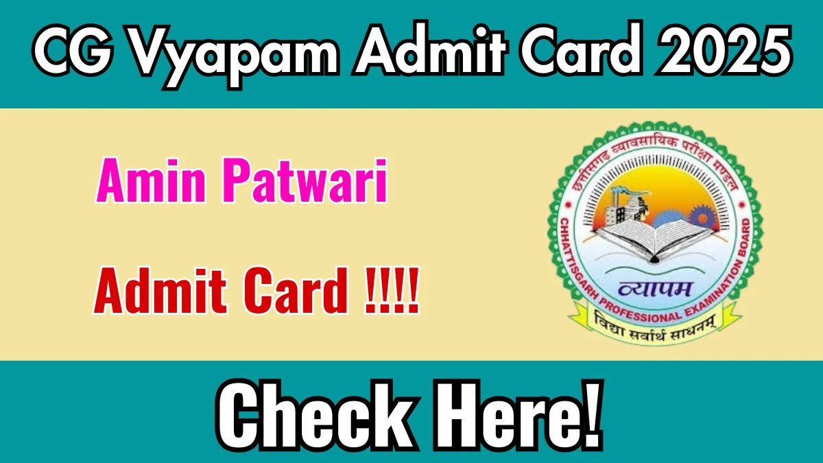 CG Vyapam Amin Patwari Admit Card 2025: Download Hall Ticket at vyapamcg.cgstate.gov.in