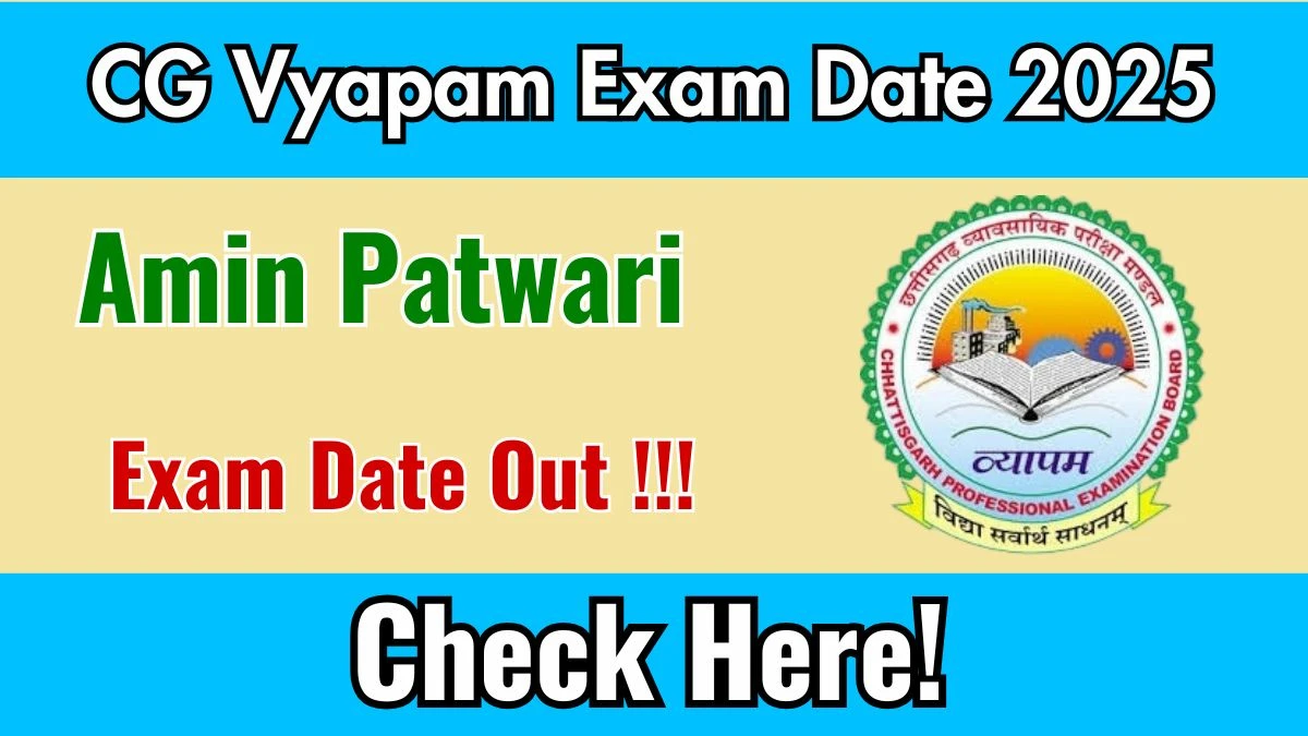 CG Vyapam Amin Patwari Exam Date 2025 Announced: Check Schedule and Details at vyapamcg.cgstate.gov.in