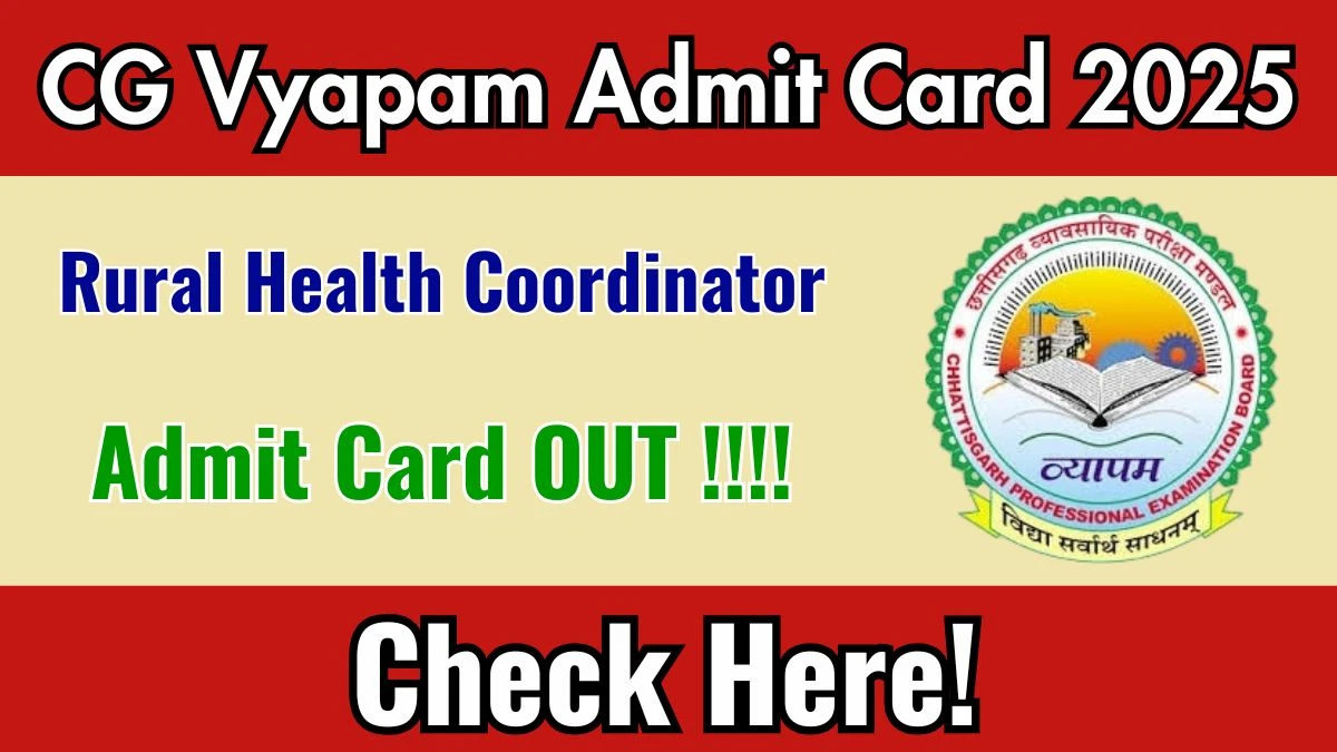 CG Vyapam Rural Health Coordinator Admit Card 2025 OUT Download Hall Ticket at vyapamcg.cgstate.gov.in
