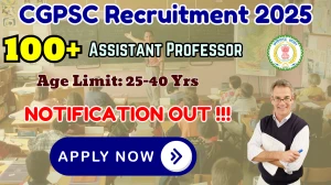 CGPSC Assistant Professor Recruitment 2025 - Apply Online for 125 Posts CGPSC Assistant Professor Recruitment 2025 - Apply Online for 125 Posts