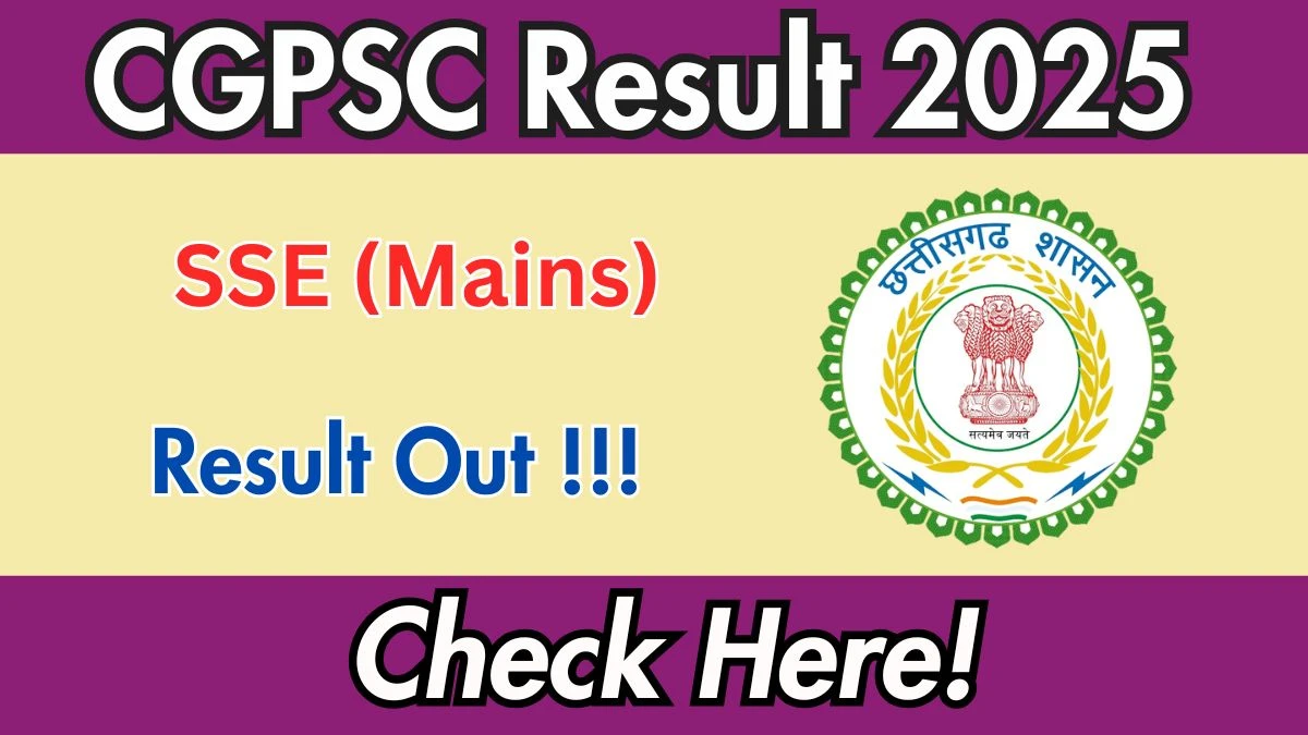 CGPSC SSE Mains Result 2025 Out – Download Result PDF at psc.cg.gov.in CGPSC SSE Mains Result 2025 Out – Download Result PDF at psc.cg.gov.in