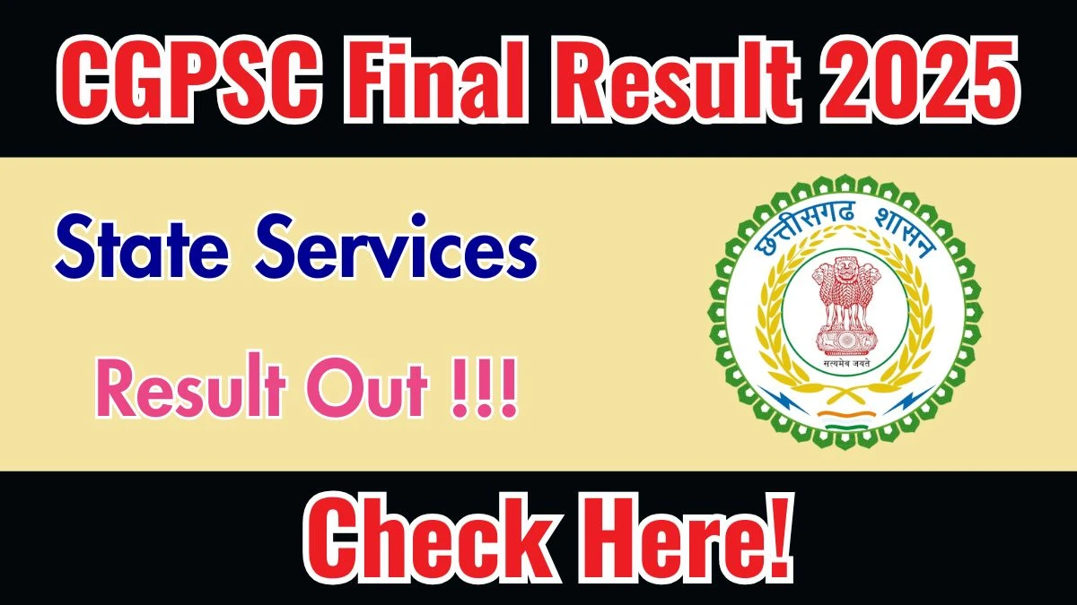 CGPSC State Services Final Result 2025 OUT (Direct Link) - Download Merit List @psc.cg.gov.in