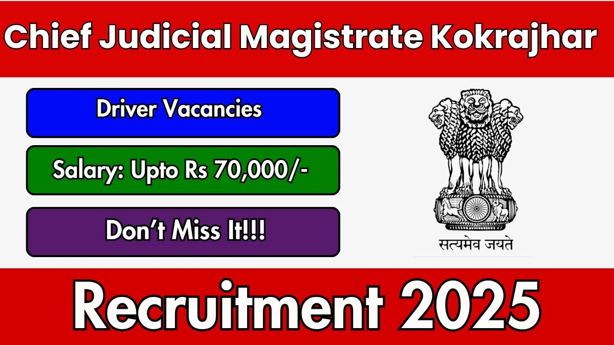 Chief Judicial Magistrate Kokrajhar Driver Recruitment 2025 - Apply Offline