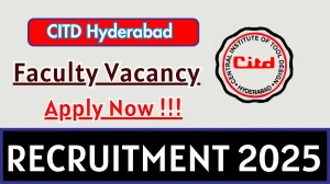 CITD Hyderabad Faculty Recruitment 2025 – Walk in