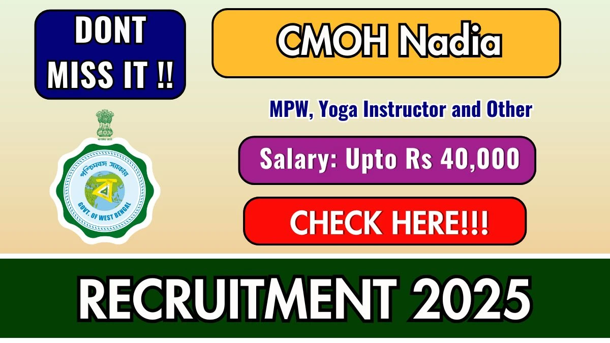 CMOH Nadia Recruitment 2025 - Apply Online for 22 Multi Purpose Worker, Yoga Instructor and Other Posts