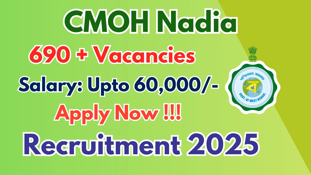 CMOH Nadia Recruitment 2025 - Apply Online for 697 Community Health Officer, Staff Nurse and More Posts