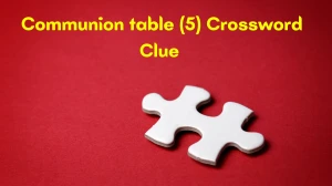 Communion table Crossword Clue Irish Daily Mail Quick 5 letters Answer