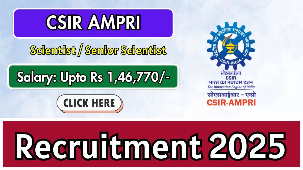 CSIR AMPRI Recruitment 2025 – Apply Online for 20 Scientist, Senior Scientist Posts