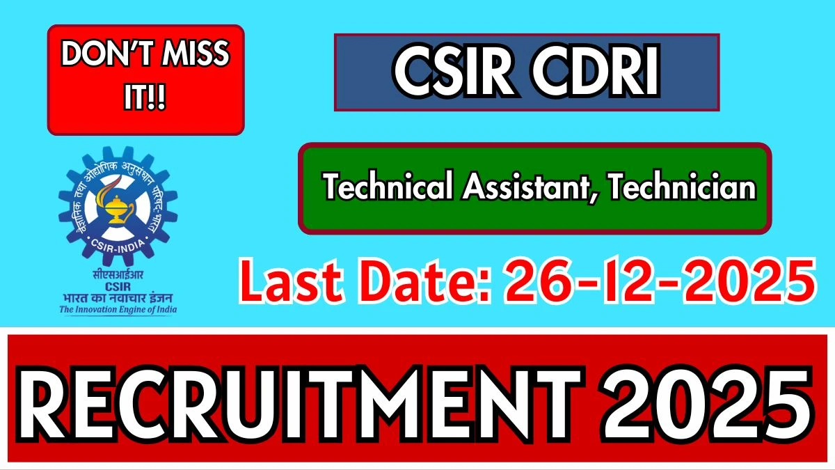 CSIR CDRI Recruitment 2025 - Apply Online for 44 Technical Assistant, Technician Posts