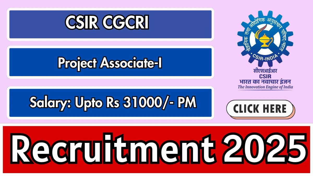 CSIR CGCRI Project Associate I Recruitment 2025 – Walk in