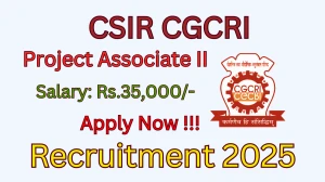 CSIR CGCRI Project Associate II Recruitment 2025 – Apply Offline