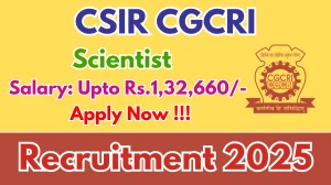 CSIR CGCRI Scientist Recruitment 2025 - Apply Online for 28 Posts