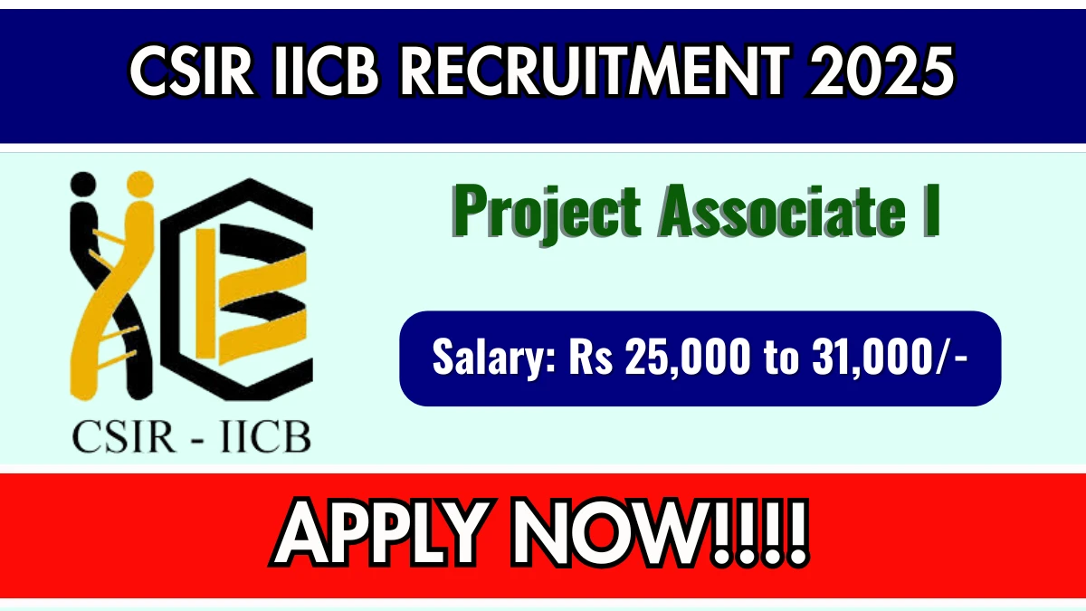 CSIR IICB Project Associate I Recruitment 2025 – Walk in