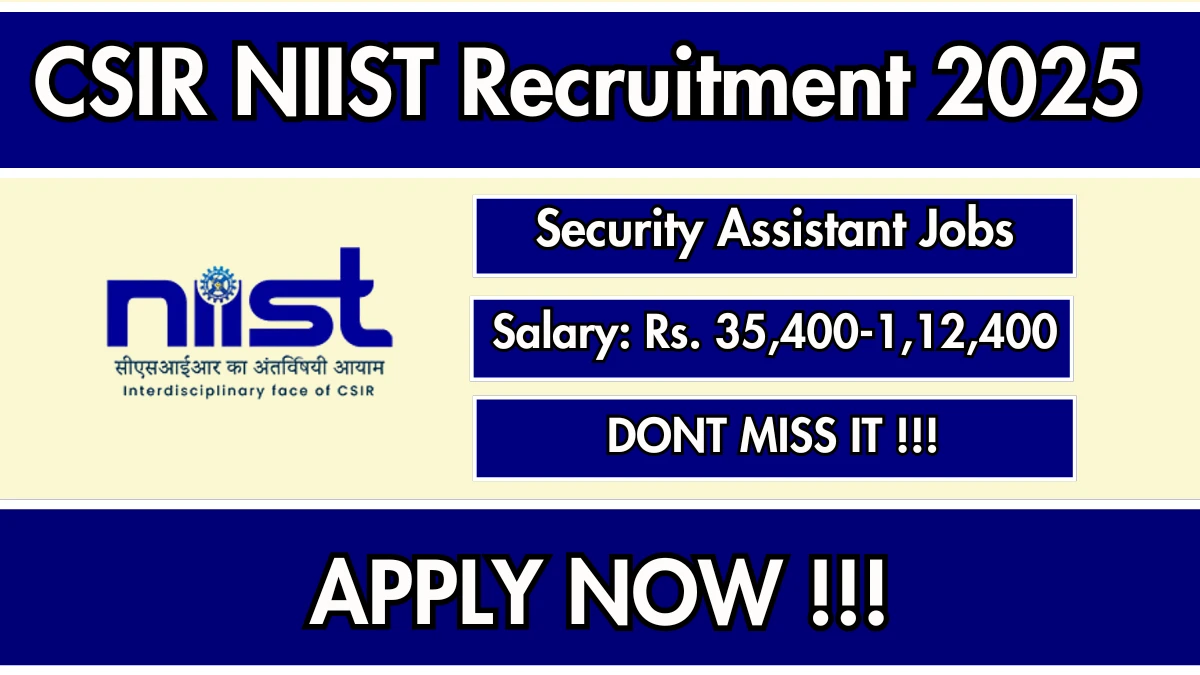CSIR NIIST Security Assistant Recruitment 2025 - Apply Online for 01 Posts