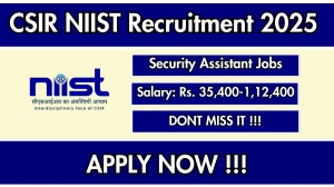 CSIR NIIST Security Assistant Recruitment 2025 - Apply Online for 01 Posts CSIR NIIST Security Assistant Recruitment 2025 - Apply Online for 01 Posts