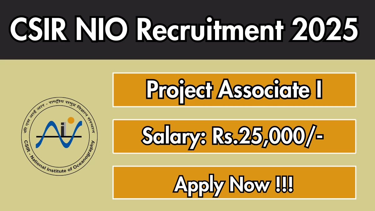 CSIR NIO Project Associate I Recruitment 2025 - Apply Offline