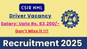 CSIR NML Driver Recruitment 2025 – Apply Online for 01 Posts