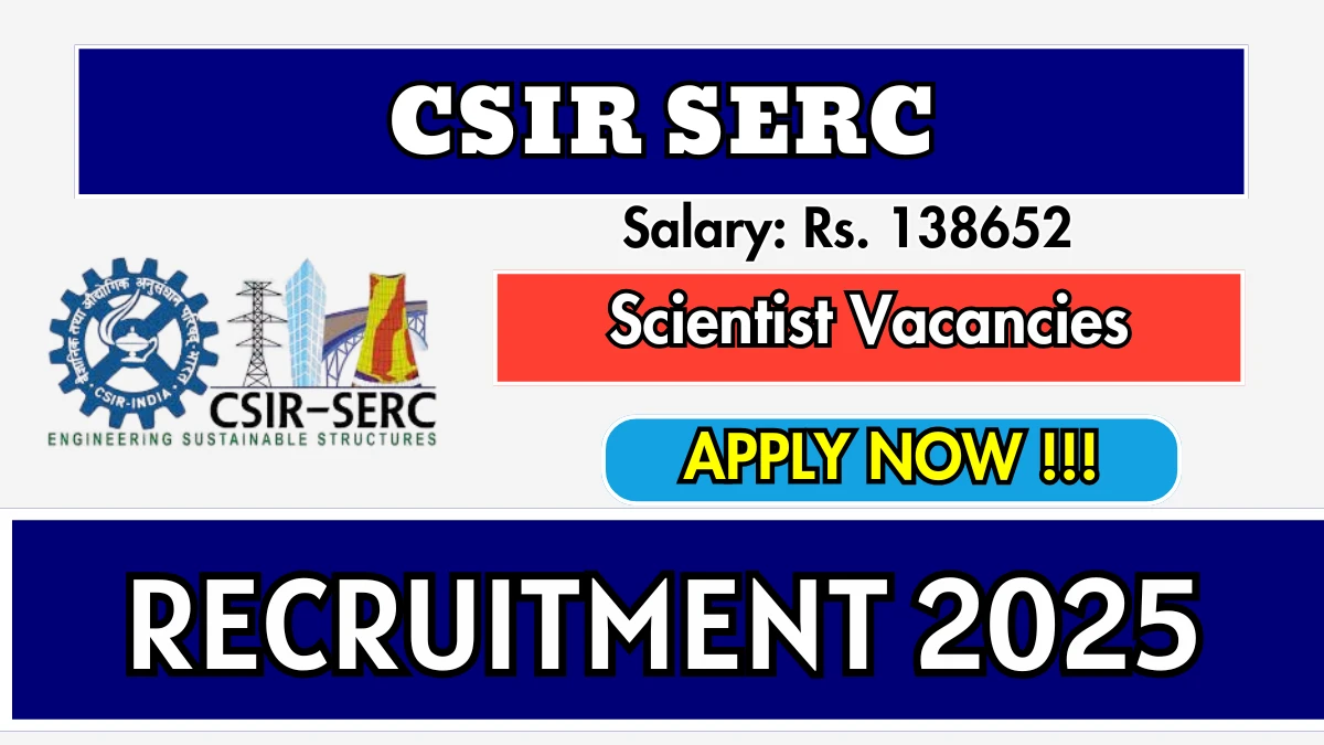 CSIR SERC Scientist Recruitment 2025 - Apply Online for 30 Posts