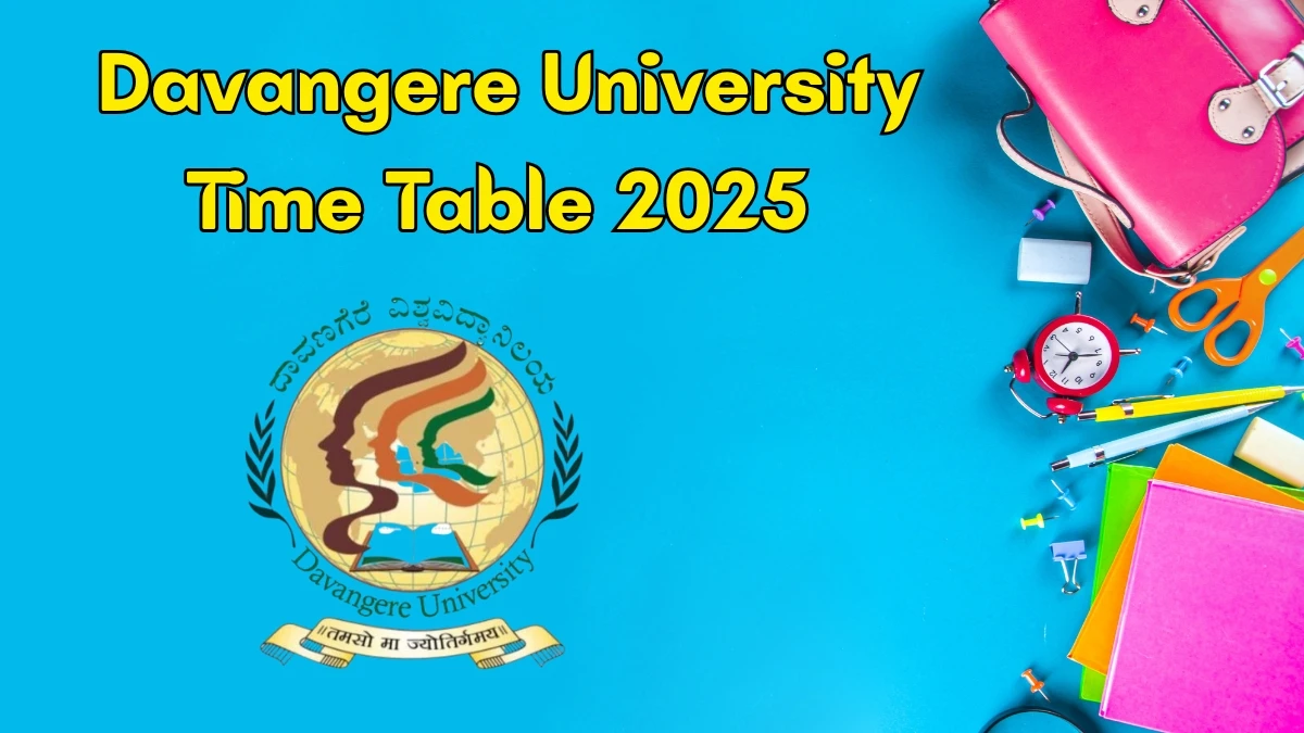 Davangere University Time Table 2025 Announced For B.Ed @ davangereuniversity.ac.in Details Here