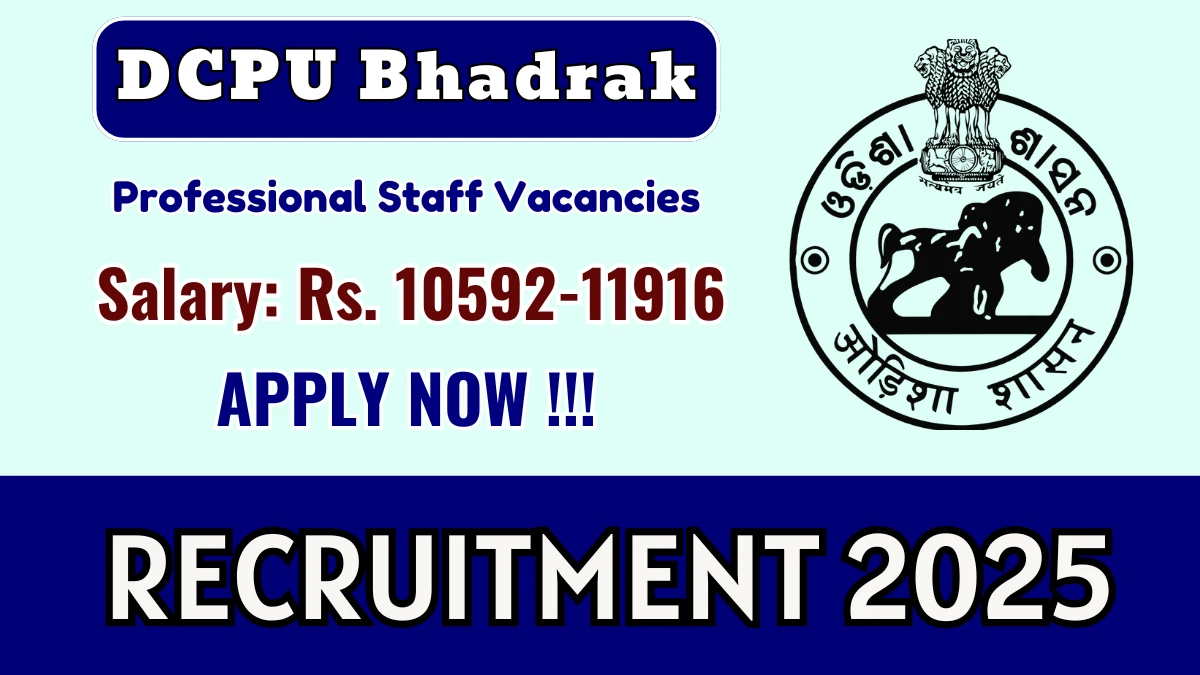 DCPU Bhadrak Professional Staff Recruitment 2025 - Apply Online