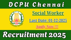 DCPU Chennai Social Worker Recruitment 2025 - Apply Offline