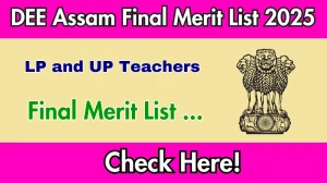 DEE Assam LP and UP Teachers Final Merit List 2025 Out @ dee.assam.gov.in