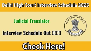 Delhi High Court Judicial Translator Interview Schedule 2025 Released Check Date Details at delhihighcourt.nic.in