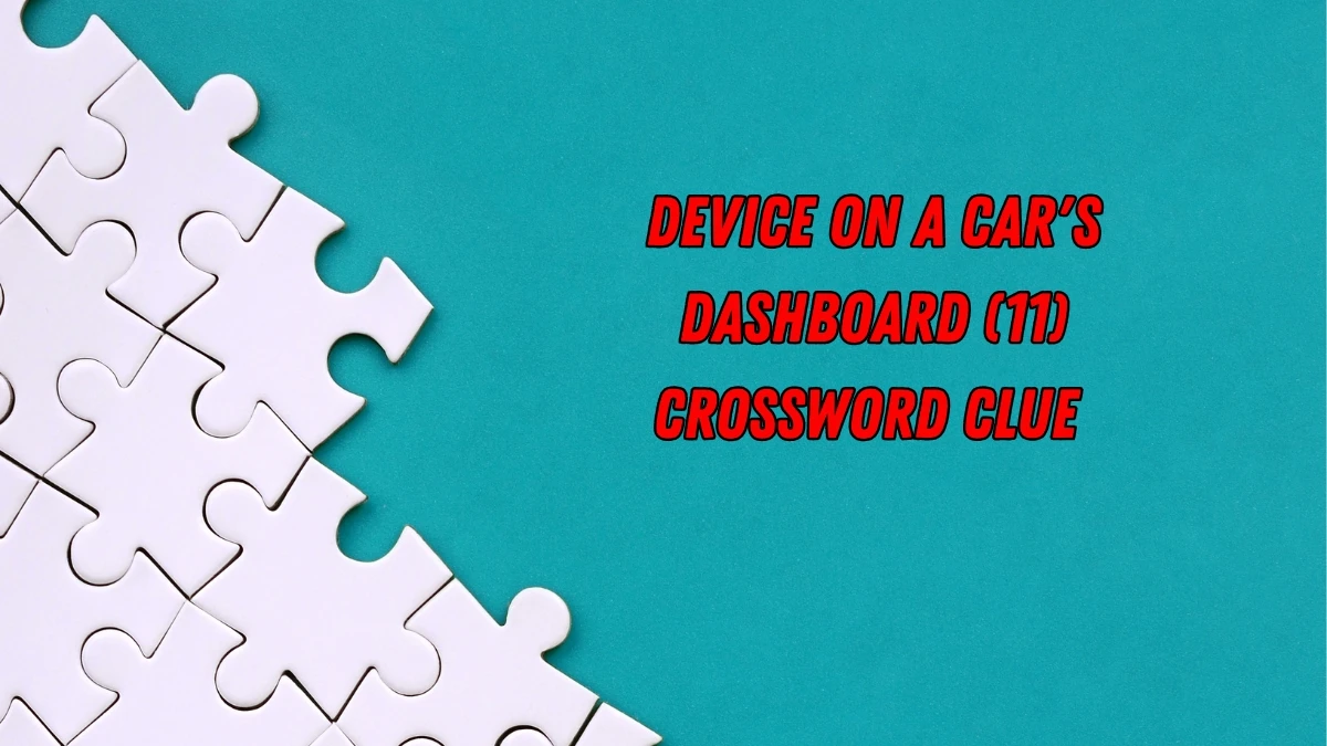 Device on a car's dashboard Crossword Clue Irish Daily Mail Quick 11 letters Answer
