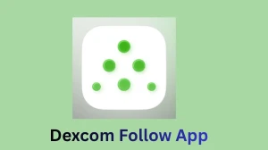 Dexcom Follow App Not Working: Getting No Data on the Dexcom Follow App