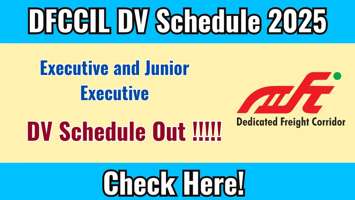 DFCCIL Executive and Junior Executive 2025: Document Verification (DV) Schedule at dfccil.com